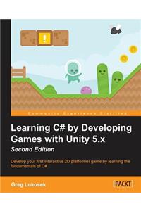 Learning C# by Developing Games with Unity 5.x - Second Edition