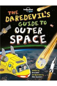 Lonely Planet Kids the Daredevil's Guide to Outer Space