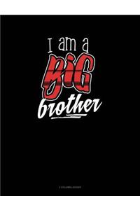 I Am a Big Brother: 3 Column Ledger