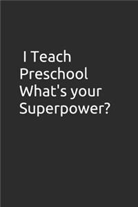 I Teach Preschool What's Your Superpower?