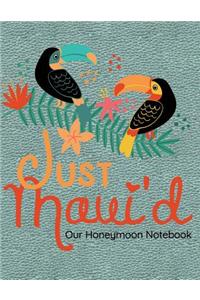 Just Maui'd Our Honeymoon Notebook