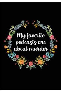 My Favorite Podcasts Are about Murder