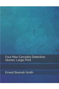 Four Max Carrados Detective Stories