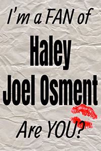 I'm a Fan of Haley Joel Osment Are You? Creative Writing Lined Journal
