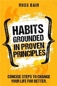 Habits Grounded in Proven Principles