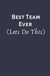 BEST TEAM EVER (Lets Do This)
