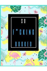 So Fucking Booked