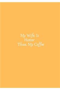 My Wife Is Hotter Than My Coffee