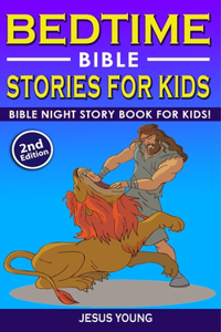 BEDTIME BIBLE STORIES FOR KIDS (2nd Edition)