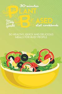30-Minutes Plant Based Diet Cookbook