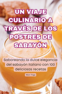 Viaje Culinario a Través de Los Postres de Sabayón