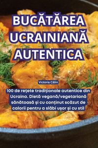 BucĂtĂrea UcrainianĂ Autentica