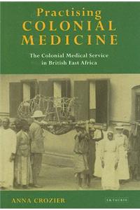 Practising Colonial Medicine