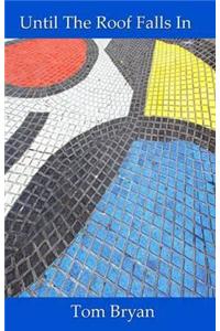 Until The Roof Falls In