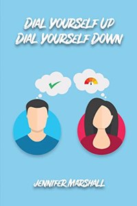 Dial Yourself Up Dial Yourself Down