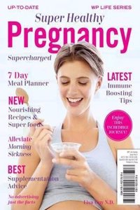 Super Healthy Pregnancy: Supercharged