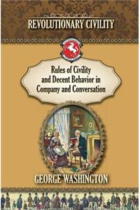 Rules of Civility and Decent Behavior In Company and Conversation