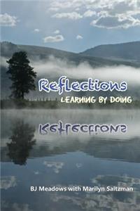Reflections, Learning by Doing