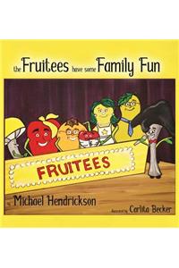 The Fruitees Have Some Family Fun