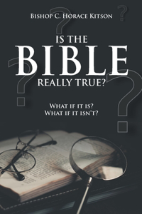 Is the Bible Really True?