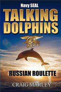 Navy SEAL TALKING DOLPHINS