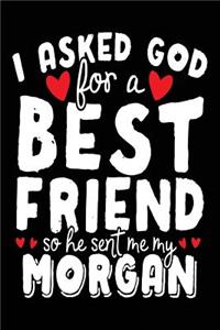 I Asked God For A Best Friend So He Sent Me My Morgan