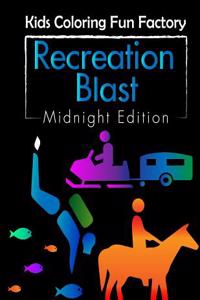 Recreation Blast (Midnight Edition)