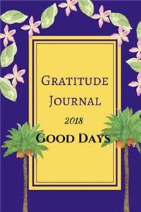 Gratitude Journal 2018 Good Days
