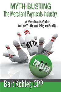 Myth-Busting The Merchant Payments Industry
