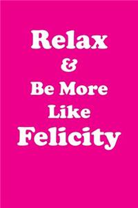Relax & Be More Like Felicity
