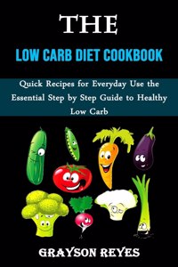 The Low Carb Diet Cookbook