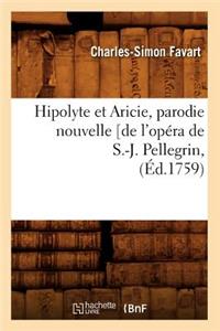 Hipolyte Et Aricie, Parodie Nouvelle [De l'Opéra de S.-J. Pellegrin, (Éd.1759)