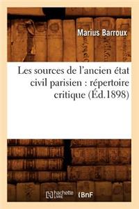 Les Sources de l'Ancien État Civil Parisien: Répertoire Critique (Éd.1898)