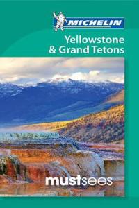Michelin Must Sees Yellowstone & the Grand Tetons