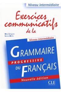 Exercices communicatifs de la grammaire progressive: Niveau intermediaire A2/B1