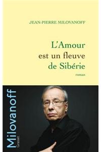 L'Amour Est Un Fleuve de Siberie