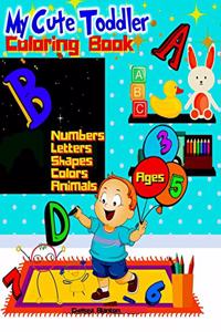 My Cute Toddler Coloring Book Ages 3-5