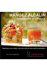 Mangez alcalin, gourmand et éthique