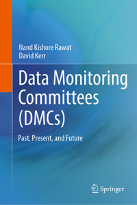 Data Monitoring Committees (Dmcs)