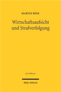 Wirtschaftsaufsicht und Strafverfolgung