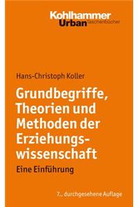 Grundbegriffe, Theorien Und Methoden Der Erziehungswissenschaft: Eine Einfuhrung