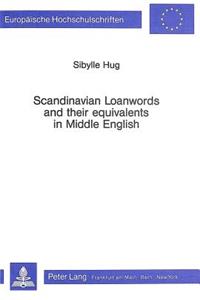 Scandinavian Loanwords and Their Equivalents in Middle English