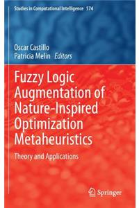 Fuzzy Logic Augmentation of Nature-Inspired Optimization Metaheuristics