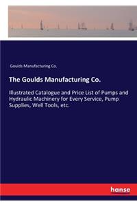 Goulds Manufacturing Co.