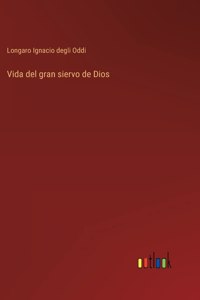 Vida del gran siervo de Dios