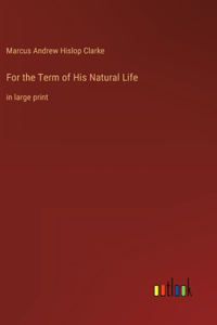 For the Term of His Natural Life