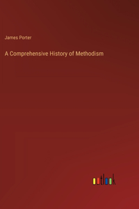 A Comprehensive History of Methodism