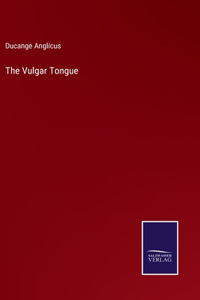 The Vulgar Tongue
