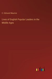 Lives of English Popular Leaders in the Middle Ages