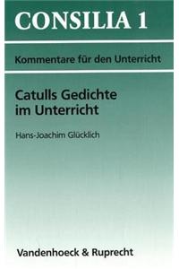 Catulls Gedichte Im Unterricht: Interpretationen Und Unterrichtsvorschlage